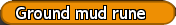 Ground mud rune